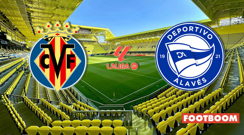 Villarreal Vs Alaves: Match Preview And Prediction - Footboom1.com