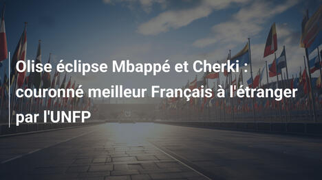 Olise éclipse Mbappé et Cherki : couronné meilleur Français à l'étranger par l'UNFP