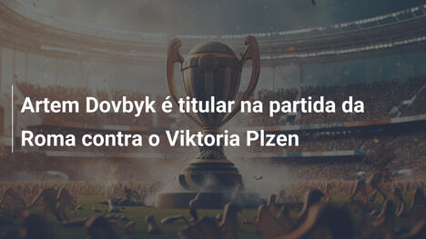 Artem Dovbyk é titular na partida da Roma contra o Viktoria Plzen