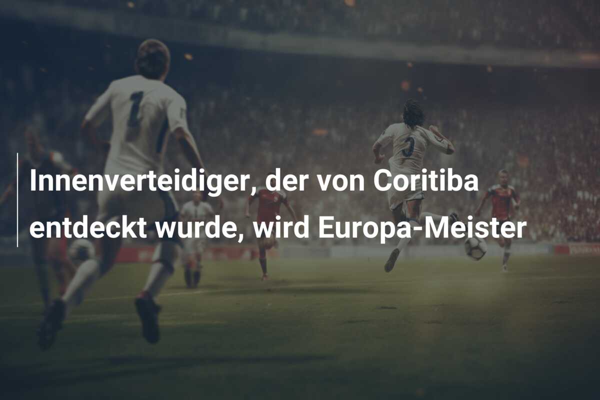 Innenverteidiger, der von Coritiba entdeckt wurde, wird Europa-Meister