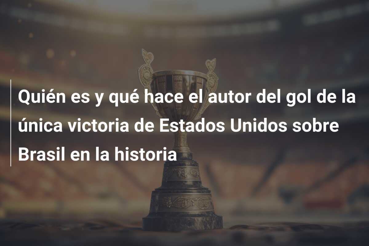 Quién es y qué hace el autor del gol de la única victoria de Estados Unidos sobre Brasil en la historia