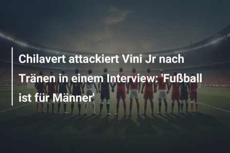 Chilavert attackiert Vini Jr nach Tränen in einem Interview: ‘Fußball ist für Männer’