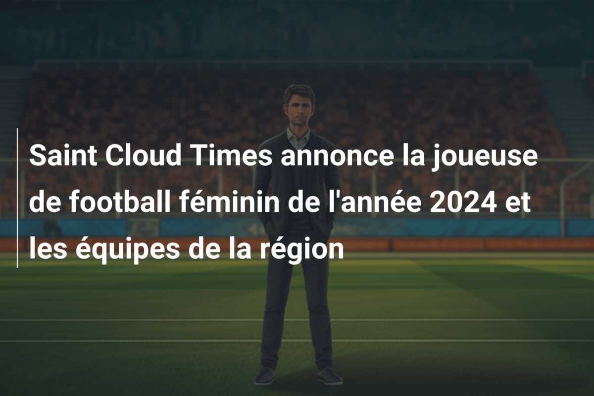 Saint Cloud Times annonce la joueuse de football féminin de l'année 2024 et les équipes de la région