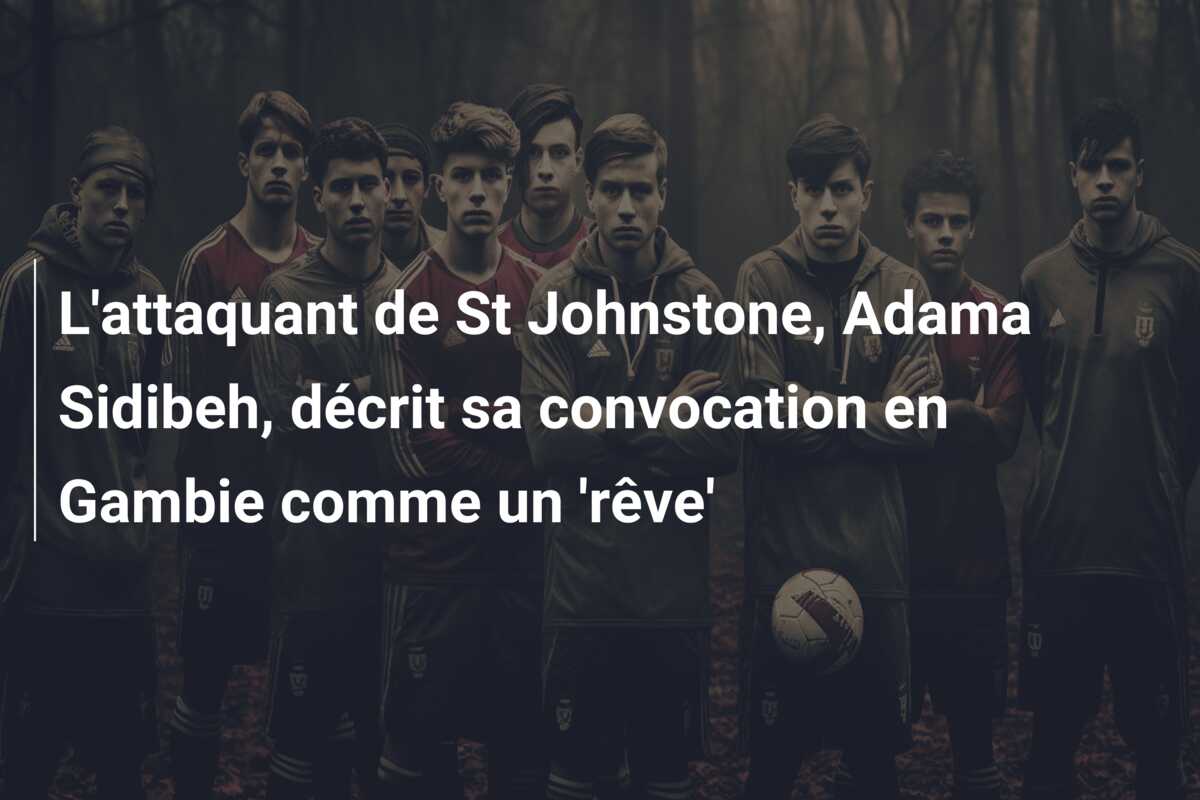 L’attaquant de St Johnstone, Adama Sidibeh, décrit sa convocation en Gambie comme un ‘rêve’