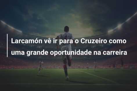 Larcamón vê ir para o Cruzeiro como uma grande oportunidade na carreira