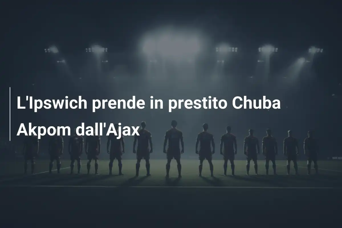 L'Ipswich prende in prestito Chuba Akpom dall'Ajax