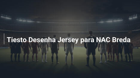 Tiesto Desenha Jersey para NAC Breda