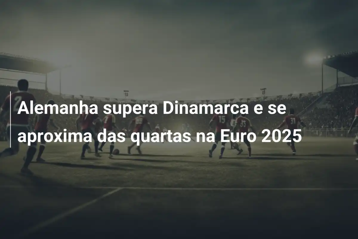 Alemanha supera Dinamarca e se aproxima das quartas na Euro 2025