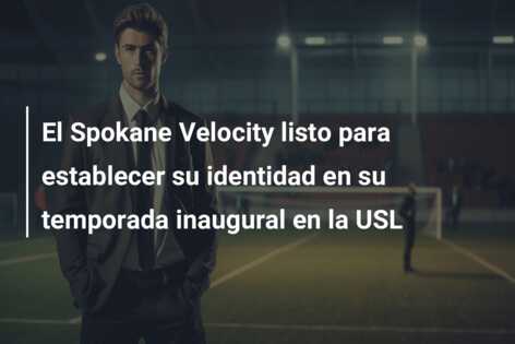 El Spokane Velocity listo para establecer su identidad en su temporada inaugural en la USL