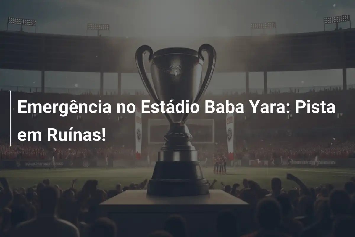 Emergência no Estádio Baba Yara: Pista em Ruínas!