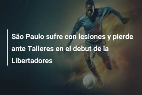 São Paulo sufre con lesiones y pierde ante Talleres en el debut de la Libertadores