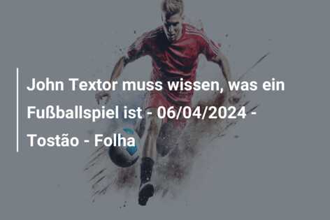 John Textor muss wissen, was ein Fußballspiel ist – 06/04/2024 – Tostão – Folha