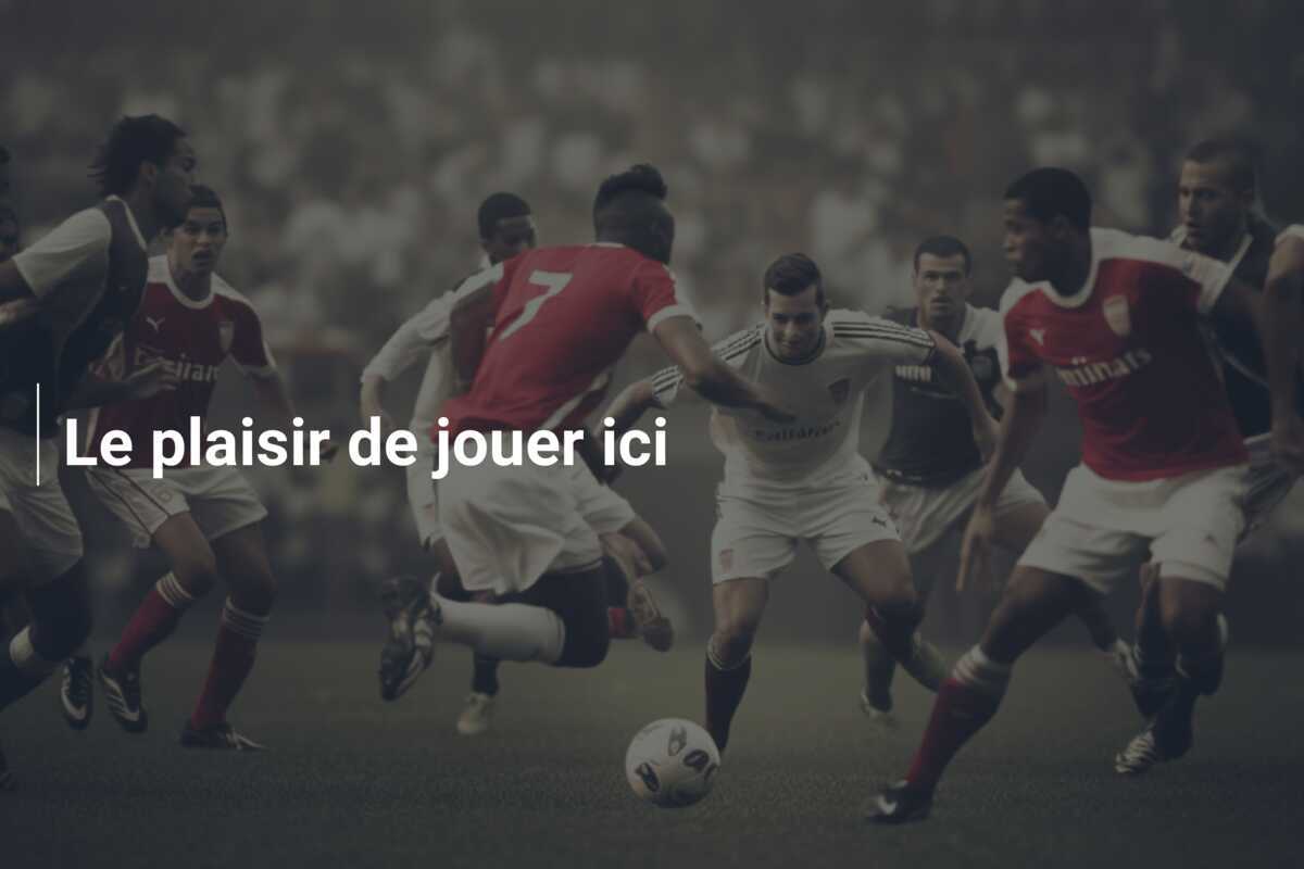 Le plaisir de jouer ici