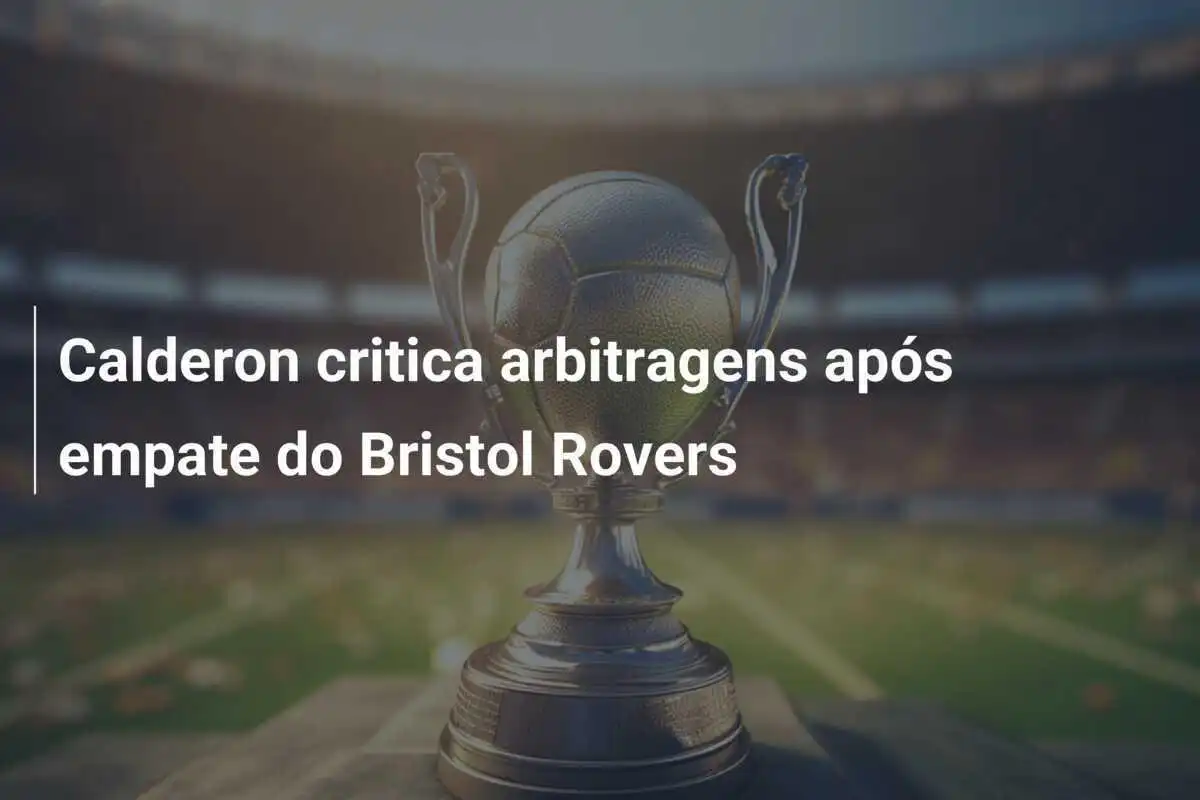 Calderon critica arbitragens após empate do Bristol Rovers