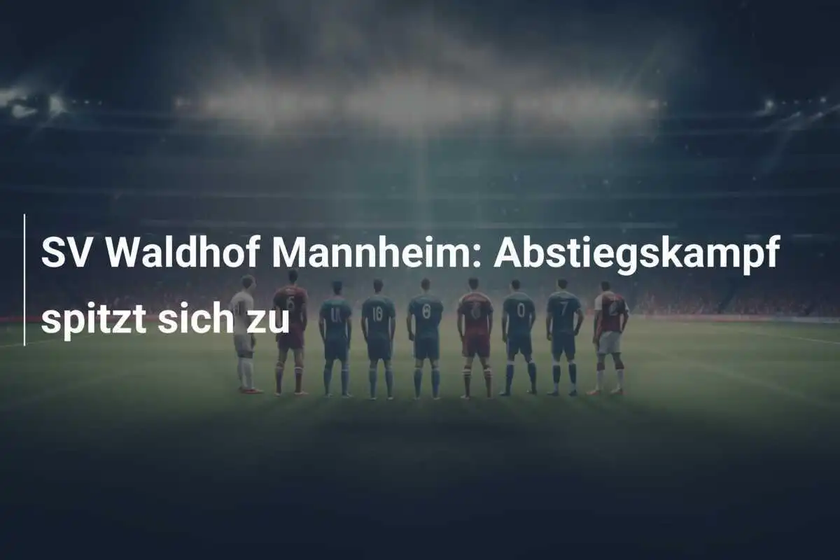 SV Waldhof Mannheim: Abstiegskampf spitzt sich zu