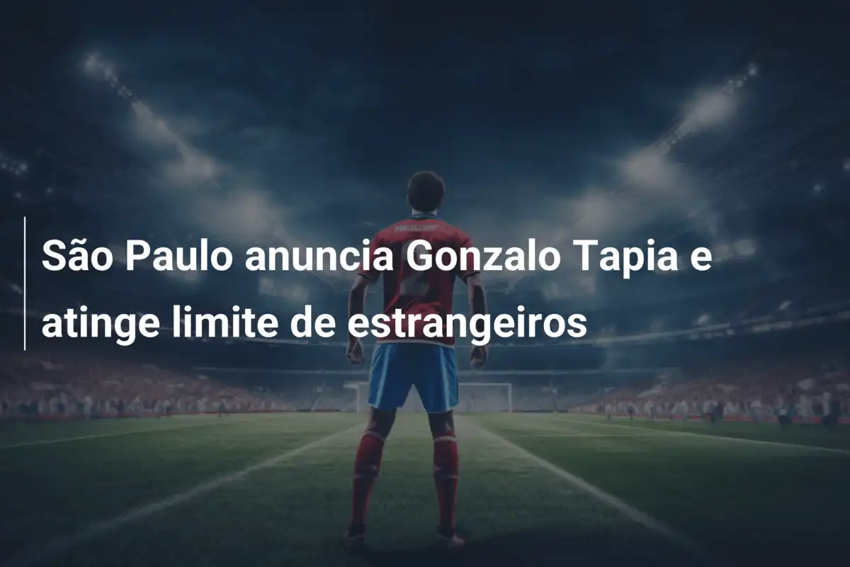 São Paulo anuncia Gonzalo Tapia e atinge limite de estrangeiros