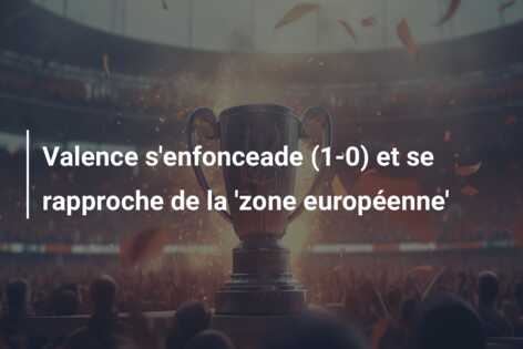Valence s’enfonceade (1-0) et se rapproche de la ‘zone européenne’