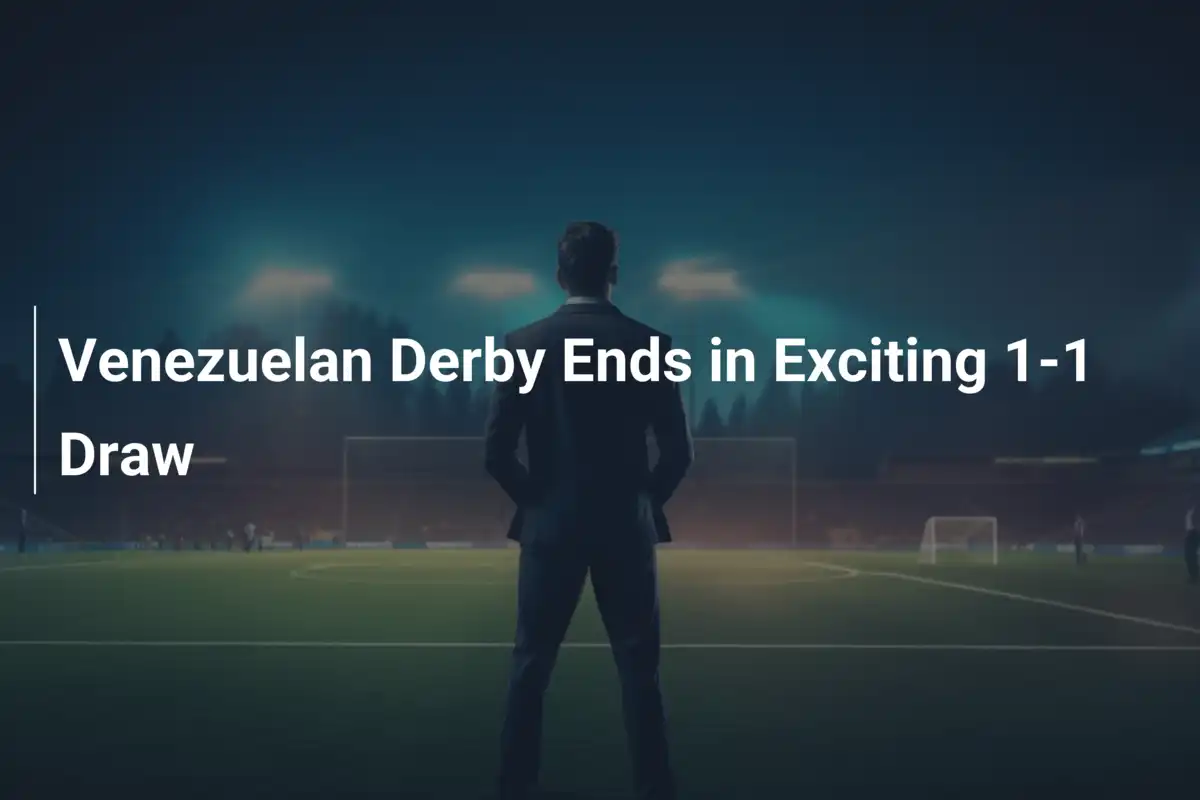 Derby Venezuelano Infuocato: Pareggio Thrilling 1-1