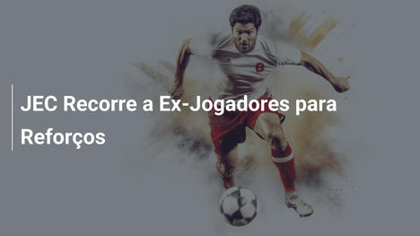 JEC Recorre a Ex-Jogadores para Reforços