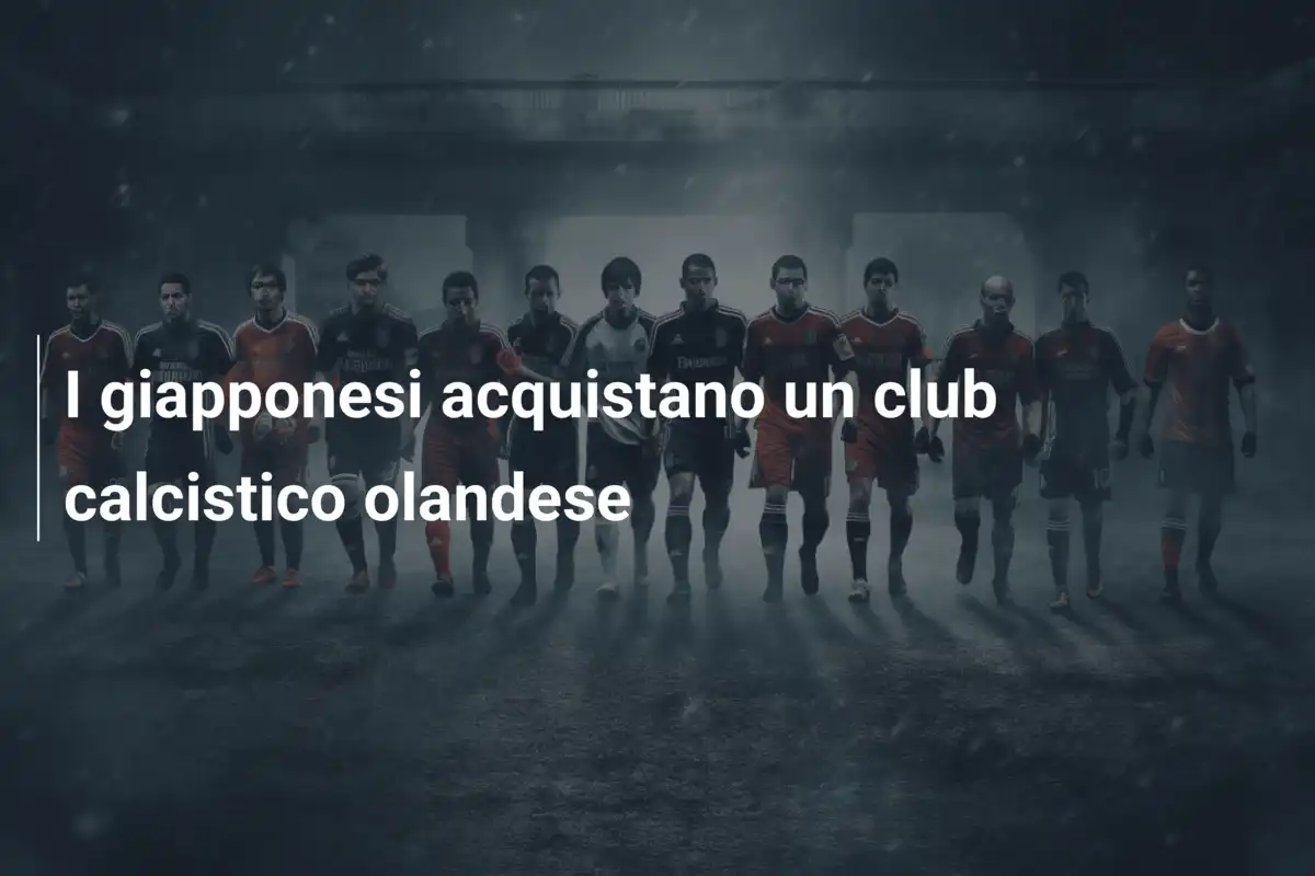 I giapponesi acquistano un club calcistico olandese