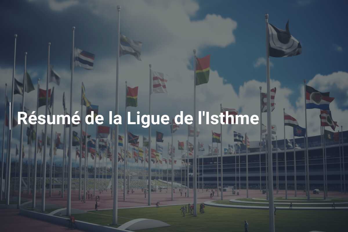 Résumé de la Ligue de l’Isthme
