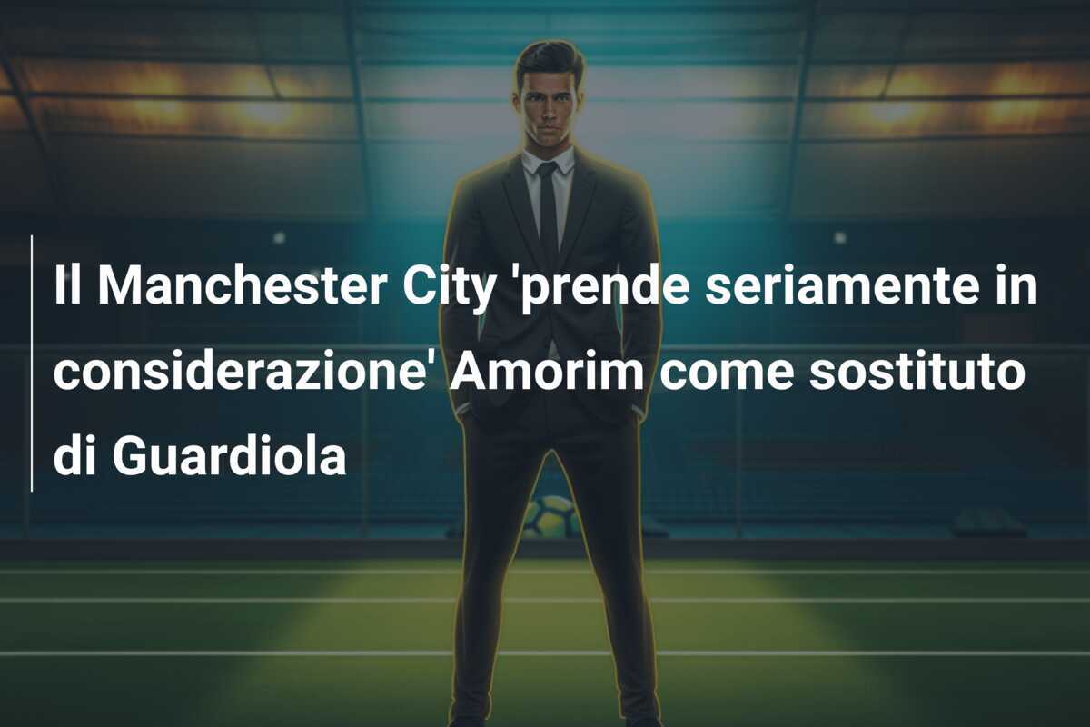 Il Manchester City 'prende seriamente in considerazione' Amorim come sostituto di Guardiola