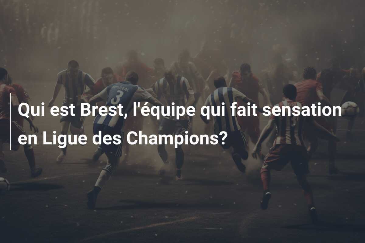 Qui est Brest, l'équipe qui fait sensation en Ligue des Champions?