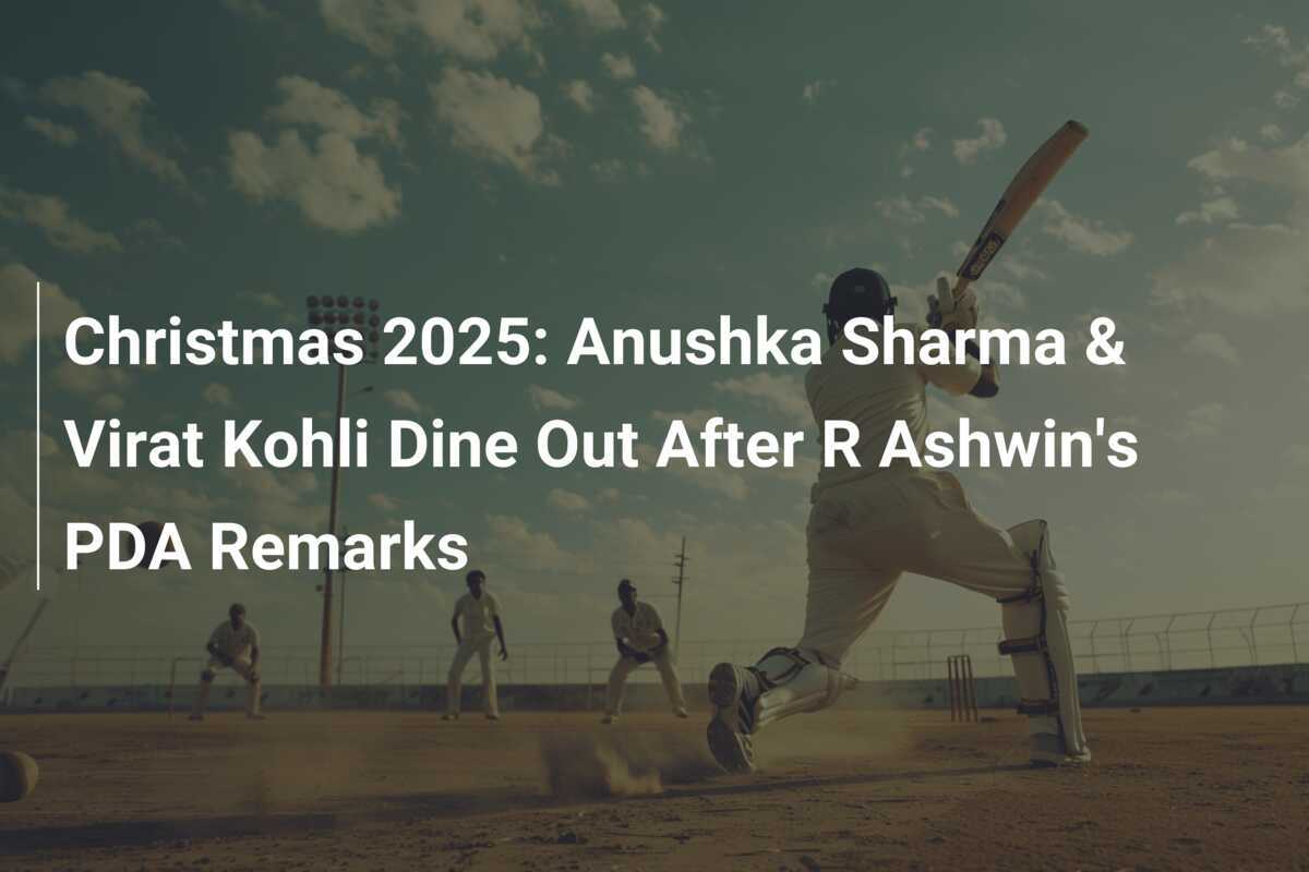 Christmas 2025: Anushka Sharma & Virat Kohli Dine Out After R Ashwin's ...