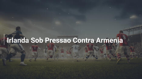 Irlanda Sob Pressao Contra Armenia