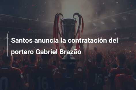 Santos anuncia la contratación del portero Gabriel Brazão
