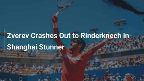 Zverev scheitert sensationell an Rinderknech in Shanghai