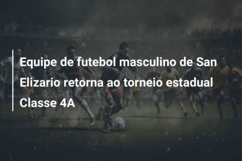 Equipe de futebol masculino de San Elizario retorna ao torneio estadual Classe 4A