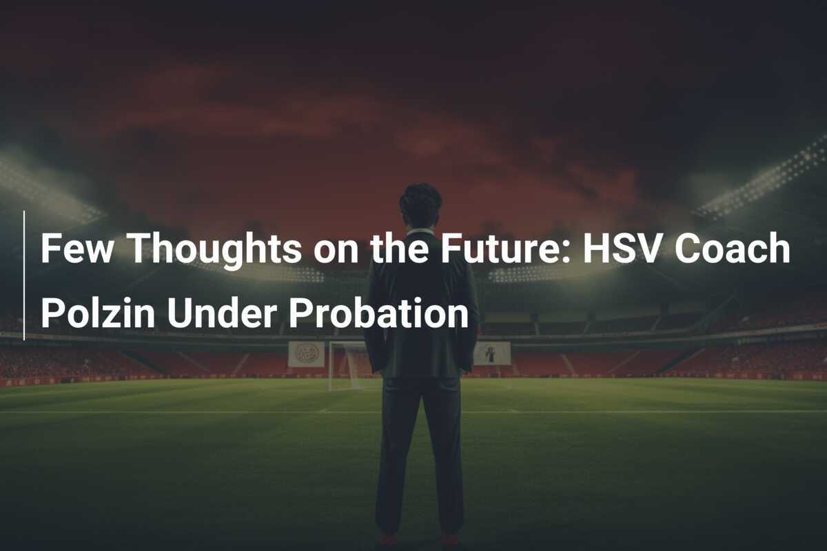 Few Thoughts on the Future: HSV Coach Polzin Under Probation