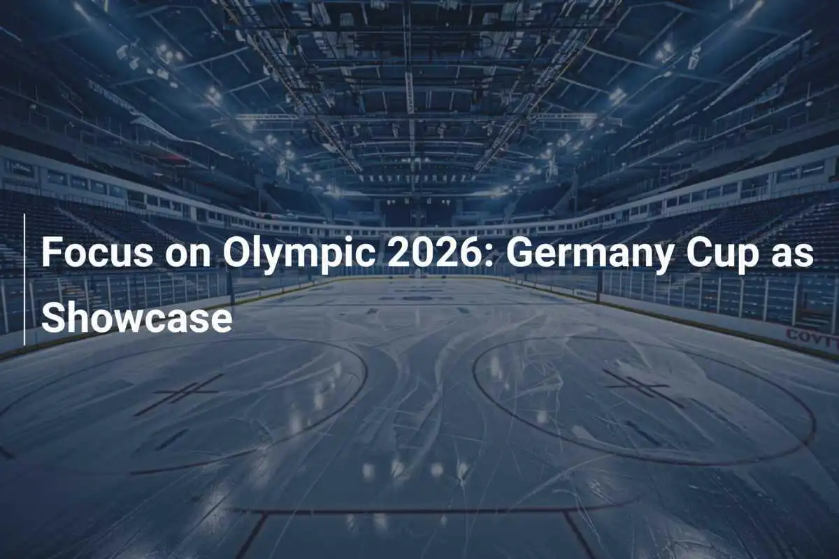 Fokus auf die Olympischen Spiele 2026: Deutschland Cup als Schaufenster