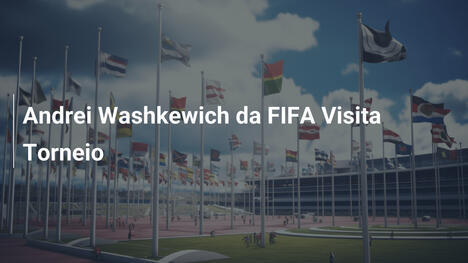 Andrei Washkewich da FIFA Visita Torneio