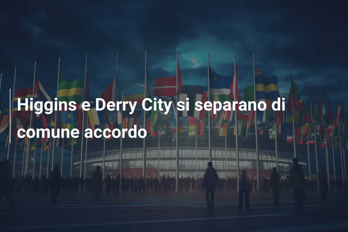 Higgins e Derry City si separano di comune accordo