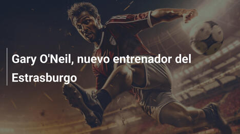 Gary O'Neil, nuevo entrenador del Estrasburgo