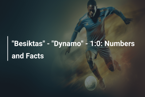 “Besiktas” – “Dynamo” – 1:0: Cifre și fapte