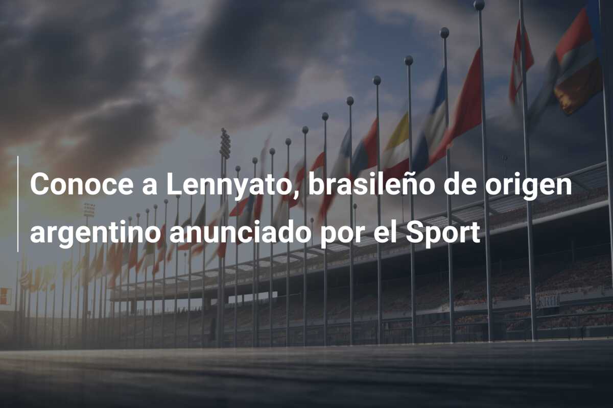 Conoce a Lennyato, brasileño de origen argentino anunciado por el Sport