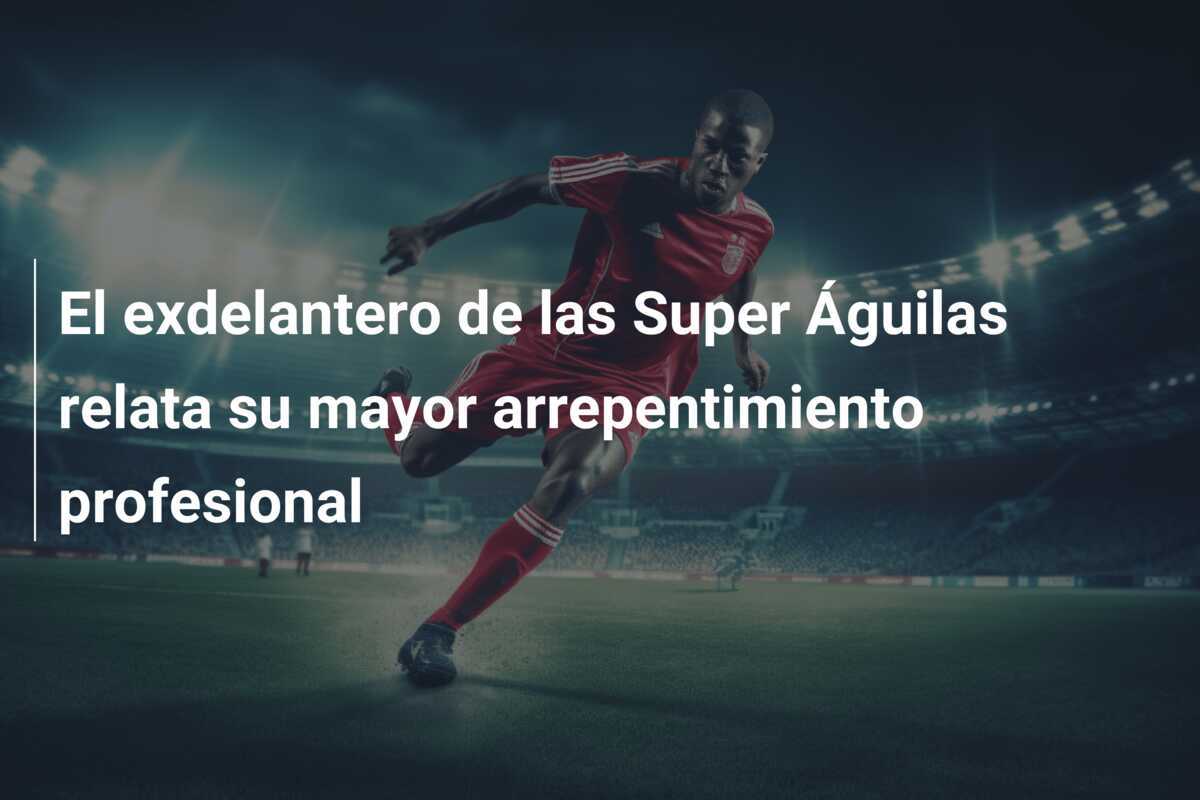 El exdelantero de las Super Águilas relata su mayor arrepentimiento profesional