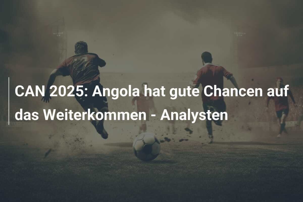 CAN 2025: Angola hat gute Chancen auf das Weiterkommen - Analysten
