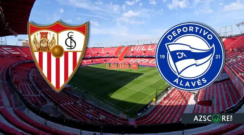 Sevilla vs Alaves: Prediction and Match Preview