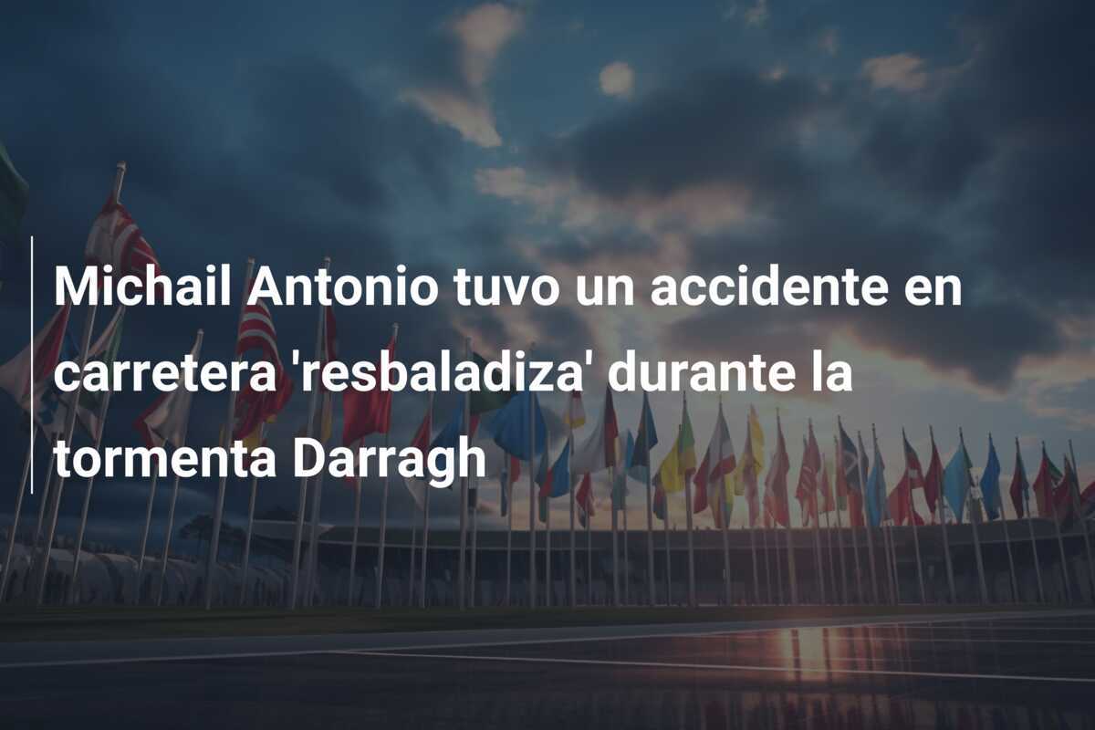 Michail Antonio tuvo un accidente en carretera 'resbaladiza' durante la tormenta Darragh