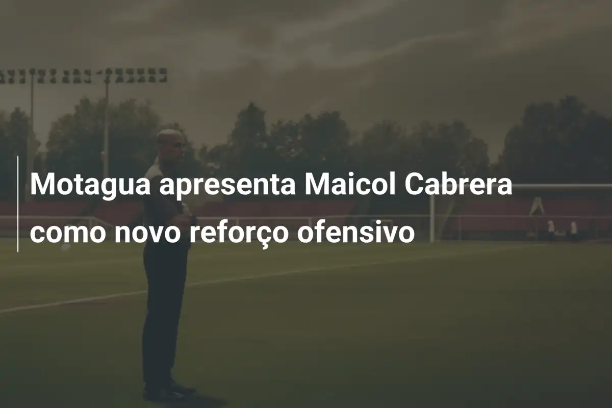 Motagua apresenta Maicol Cabrera como novo reforço ofensivo