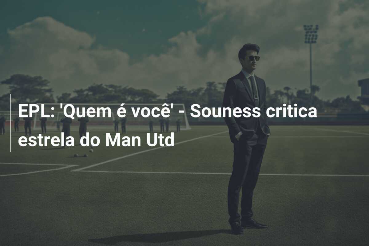EPL: 'Quem é você' - Souness critica estrela do Man Utd