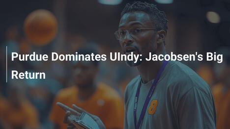 Purdue écrase UIndy : Le grand retour de Jacobsen