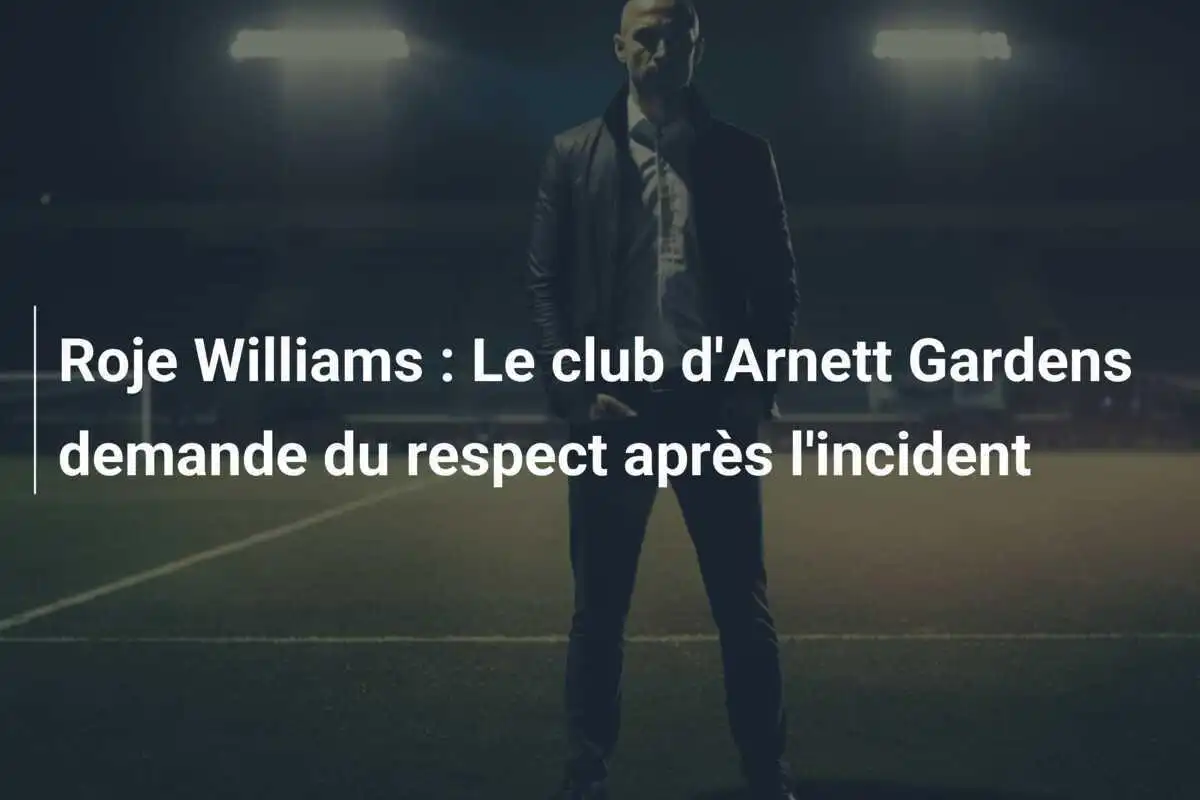 Roje Williams : Le club d'Arnett Gardens demande du respect après l'incident