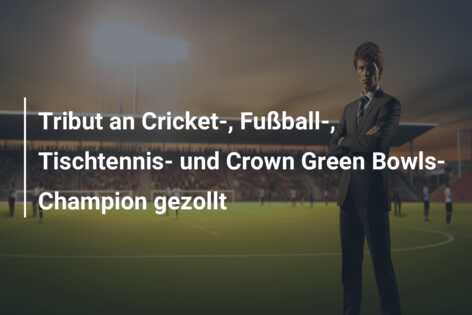 Tribut an Cricket-, Fußball-, Tischtennis- und Crown Green Bowls-Champion gezollt
