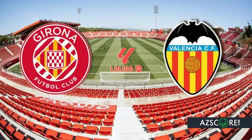 Girona vs Valencia: Match Preview and Prediction