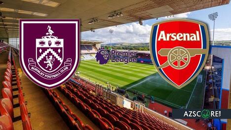 Burnley vs. Arsenal: Previziune și Predicție Meci